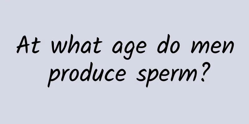 At what age do men produce sperm?