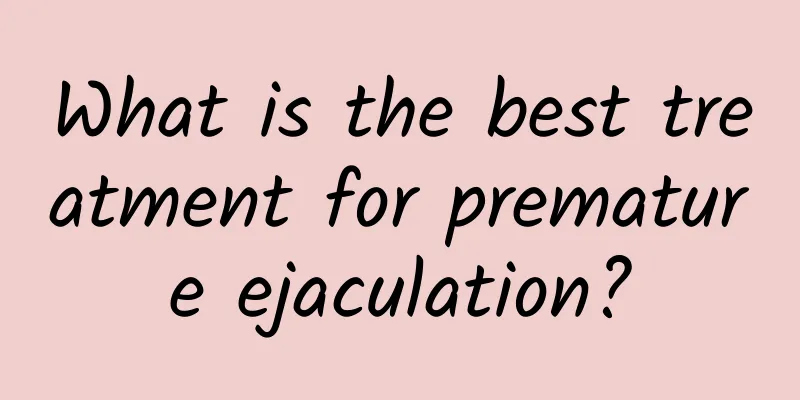 What is the best treatment for premature ejaculation?