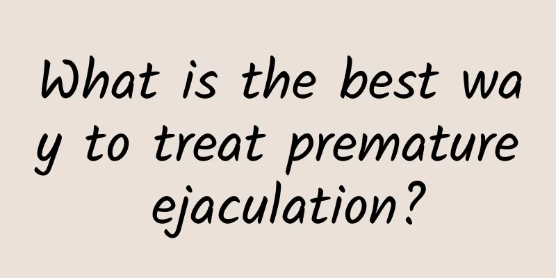 What is the best way to treat premature ejaculation?
