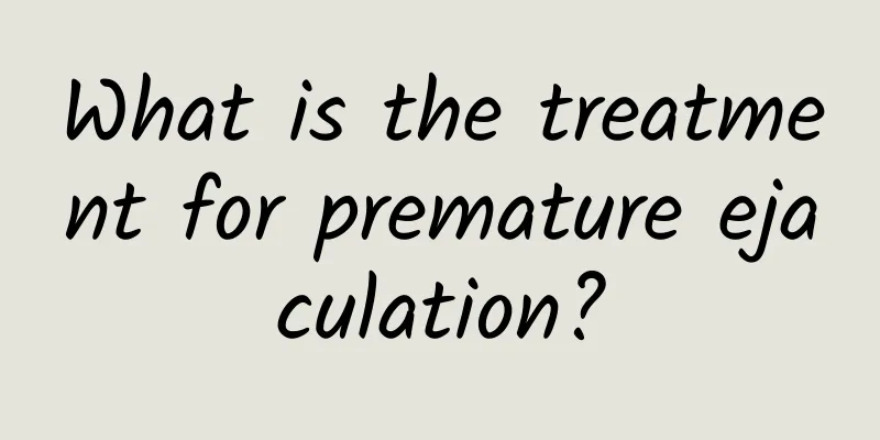 What is the treatment for premature ejaculation?