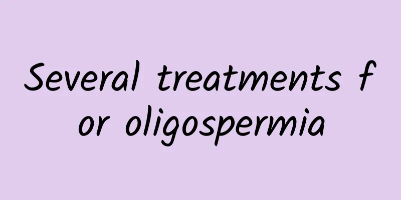Several treatments for oligospermia