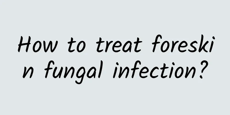 How to treat foreskin fungal infection?