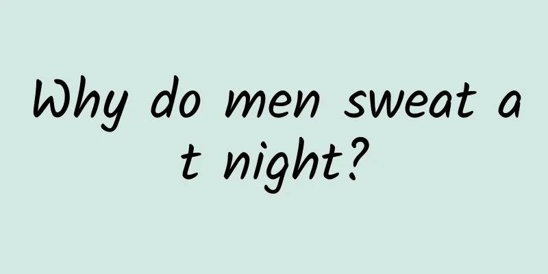 Why do men sweat at night?