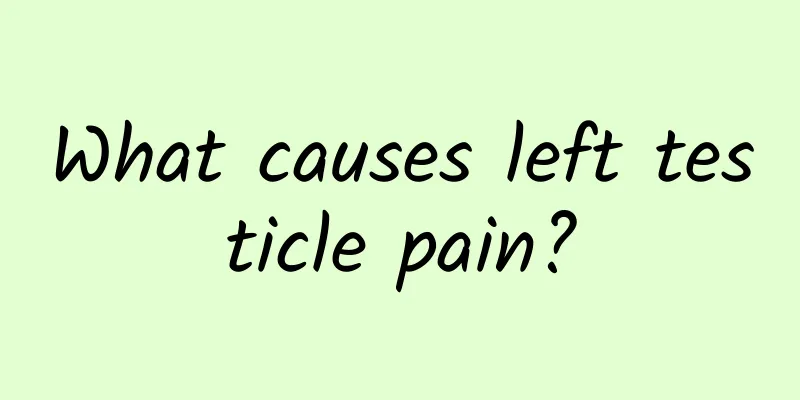 What causes left testicle pain?