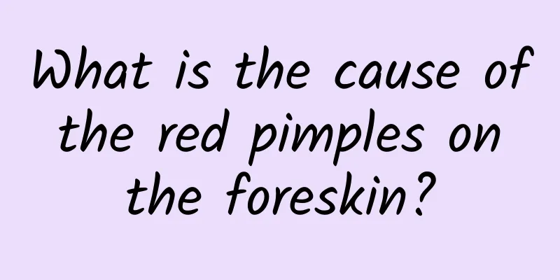What is the cause of the red pimples on the foreskin?