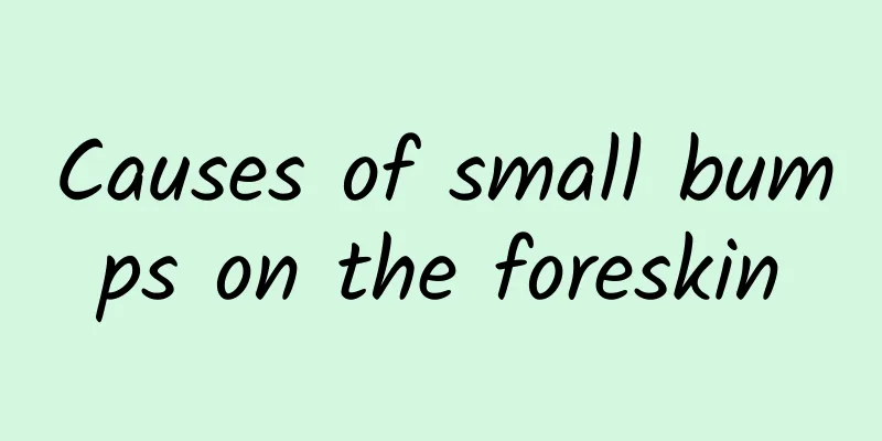 Causes of small bumps on the foreskin