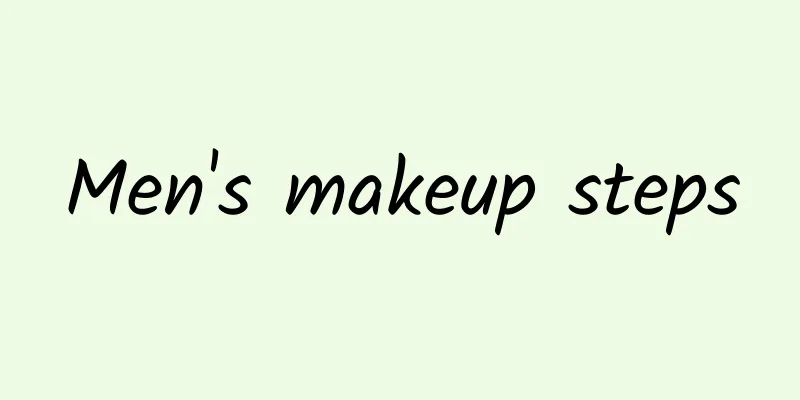 Men's makeup steps