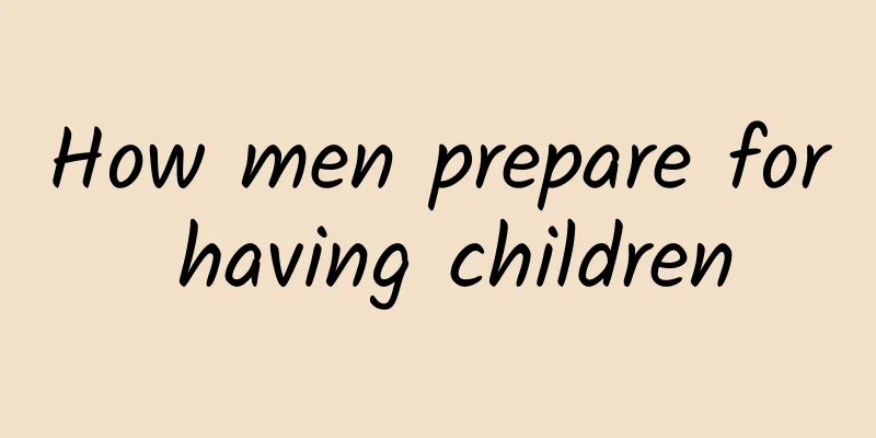 How men prepare for having children
