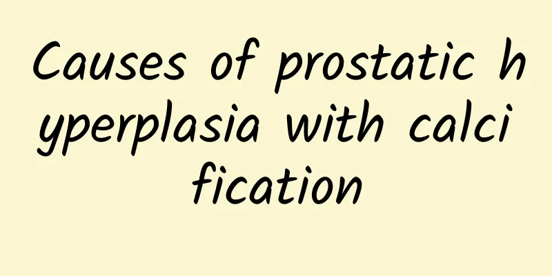 Causes of prostatic hyperplasia with calcification