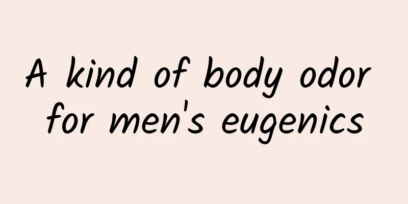 A kind of body odor for men's eugenics