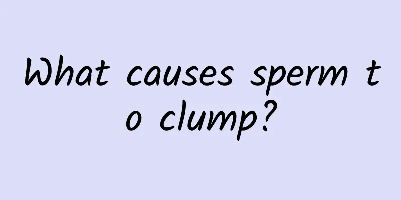What causes sperm to clump?