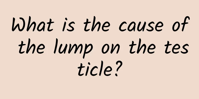 What is the cause of the lump on the testicle?