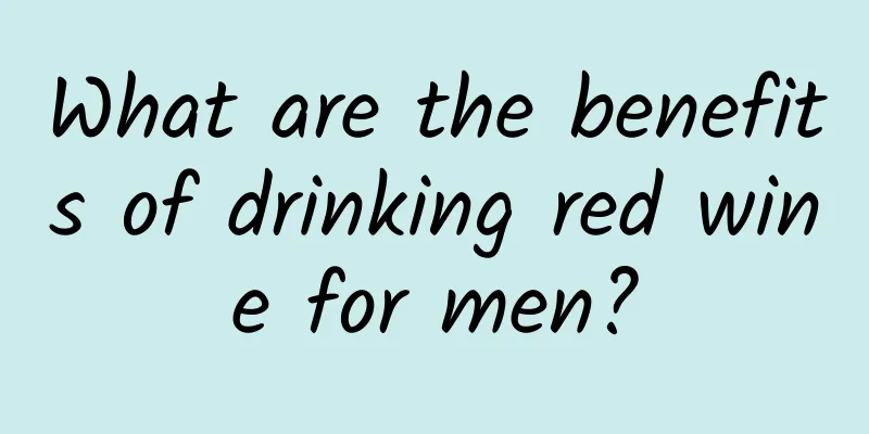 What are the benefits of drinking red wine for men?