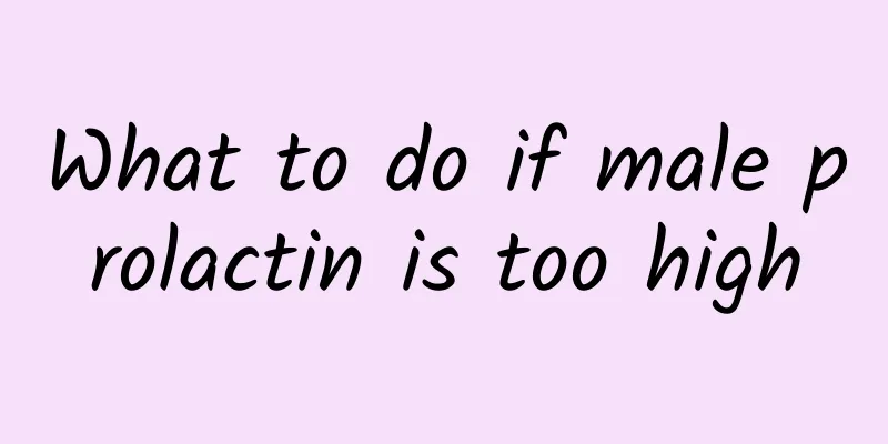What to do if male prolactin is too high