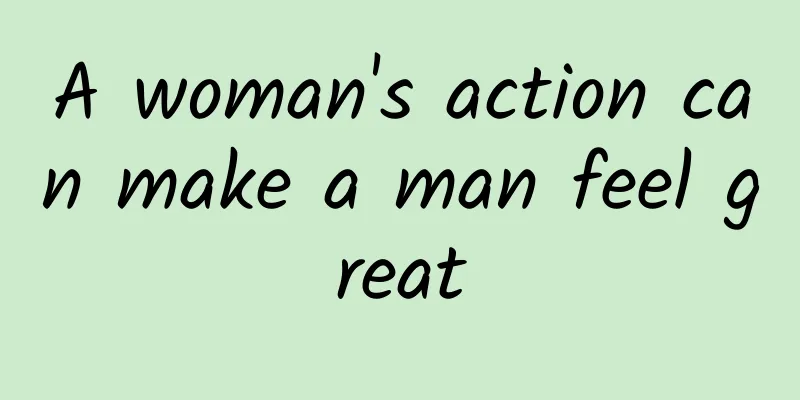 A woman's action can make a man feel great