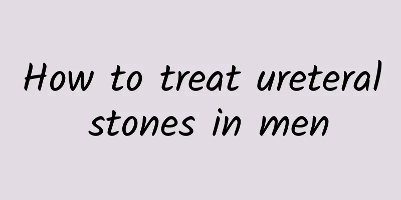 How to treat ureteral stones in men