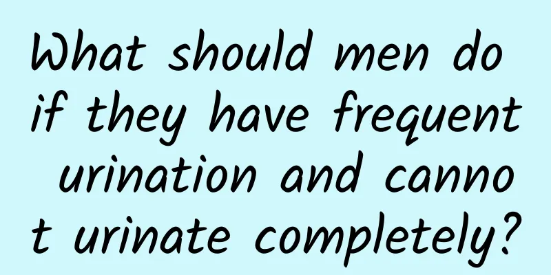 What should men do if they have frequent urination and cannot urinate completely?