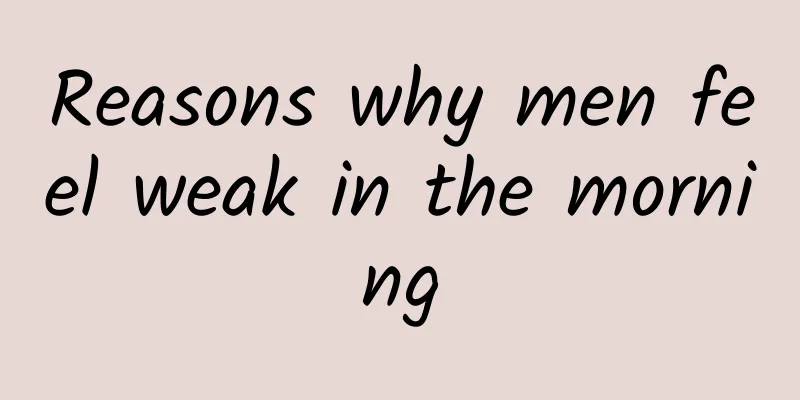 Reasons why men feel weak in the morning