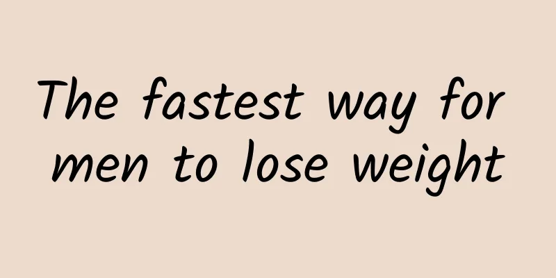 The fastest way for men to lose weight