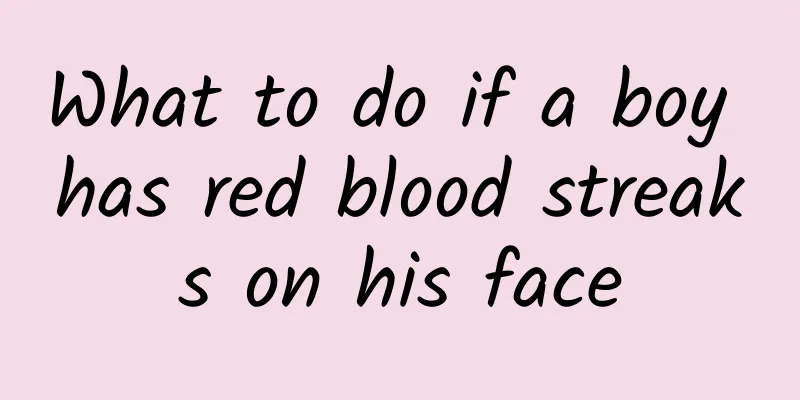 What to do if a boy has red blood streaks on his face