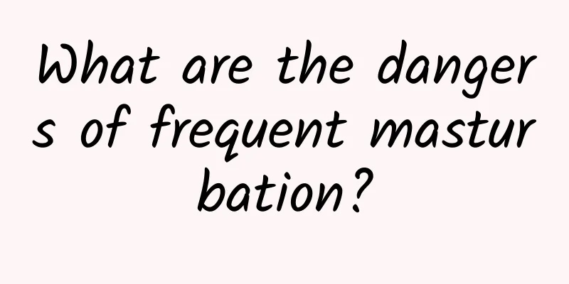 What are the dangers of frequent masturbation?