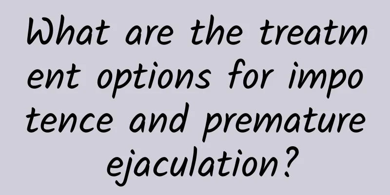 What are the treatment options for impotence and premature ejaculation?