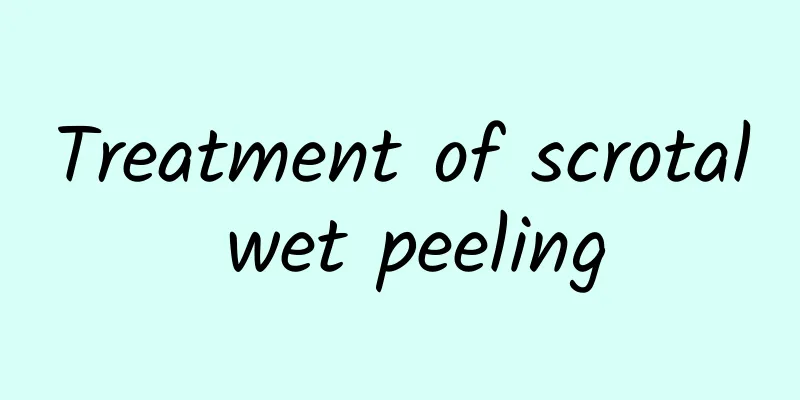 Treatment of scrotal wet peeling