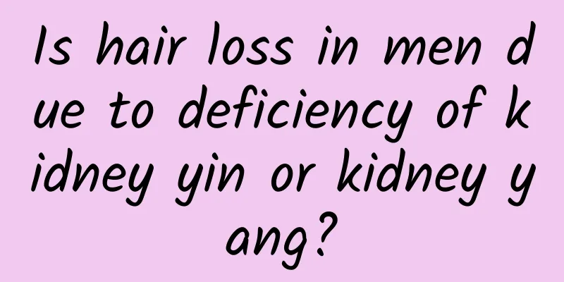 Is hair loss in men due to deficiency of kidney yin or kidney yang?
