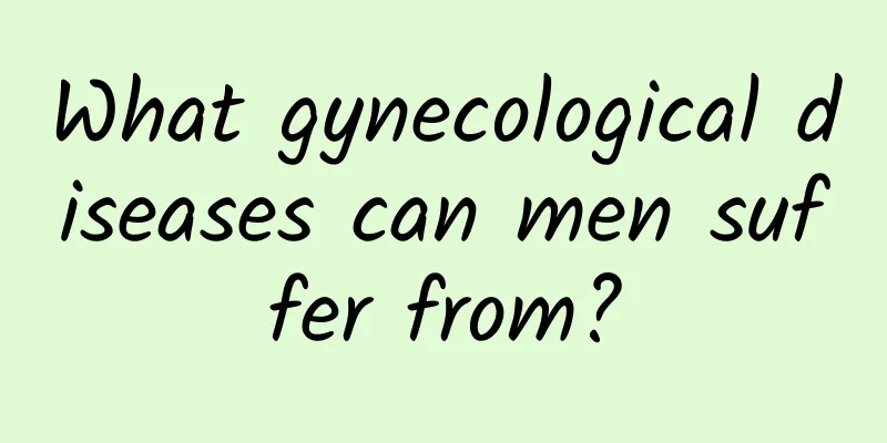What gynecological diseases can men suffer from?