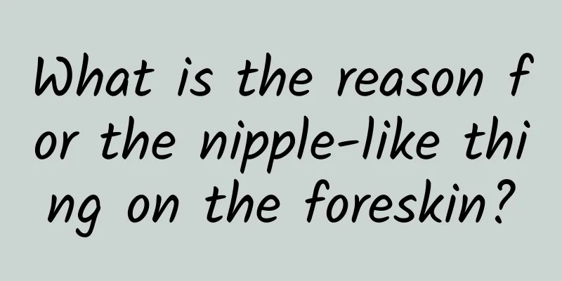 What is the reason for the nipple-like thing on the foreskin?