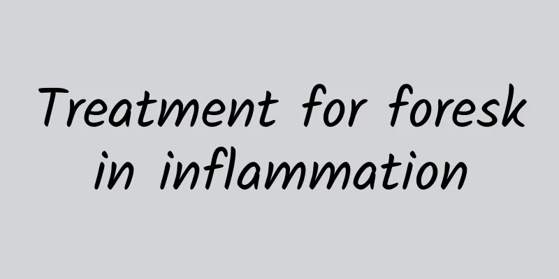 Treatment for foreskin inflammation