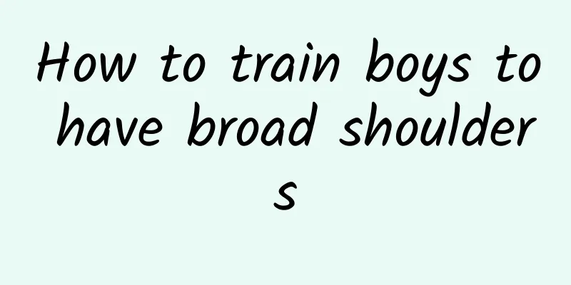 How to train boys to have broad shoulders