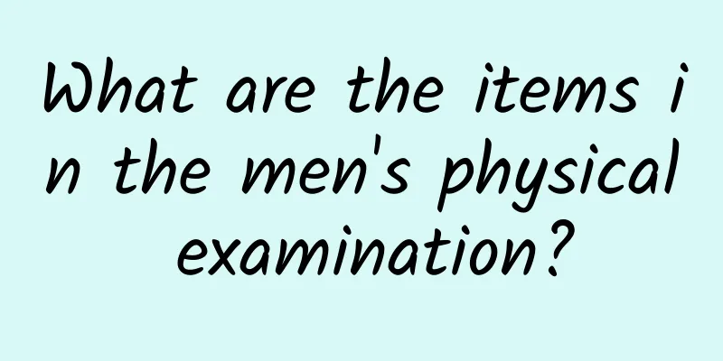 What are the items in the men's physical examination?