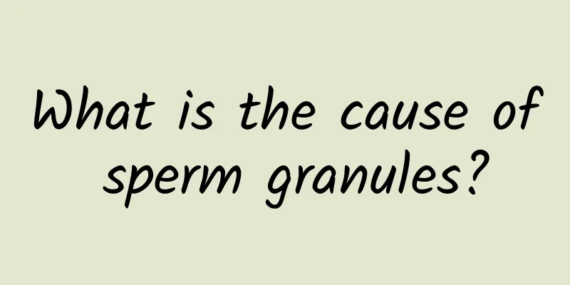 What is the cause of sperm granules?