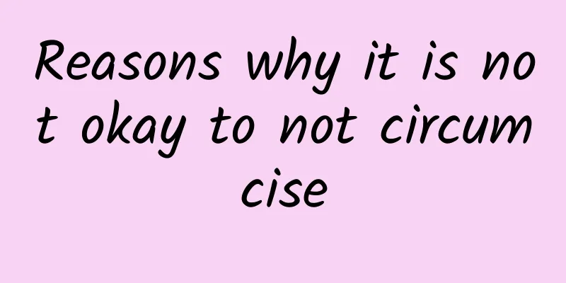 Reasons why it is not okay to not circumcise