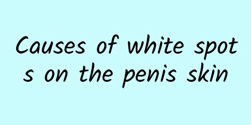 Causes of white spots on the penis skin