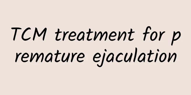 ​TCM treatment for premature ejaculation