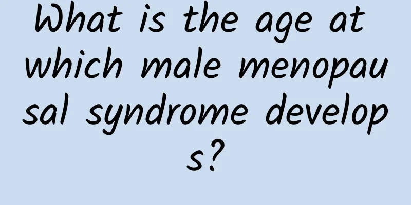 What is the age at which male menopausal syndrome develops?