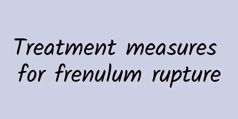 Treatment measures for frenulum rupture