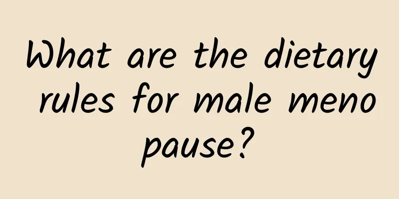 What are the dietary rules for male menopause?