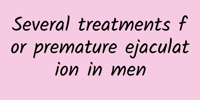 Several treatments for premature ejaculation in men