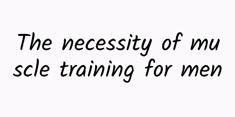 The necessity of muscle training for men