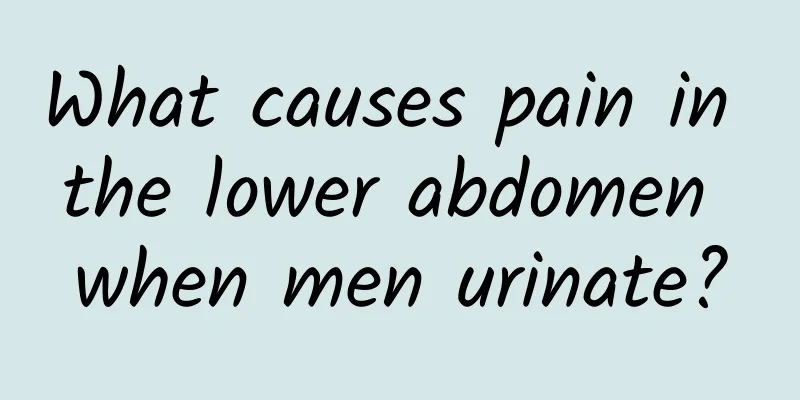 What causes pain in the lower abdomen when men urinate?