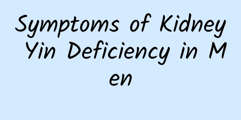 Symptoms of Kidney Yin Deficiency in Men