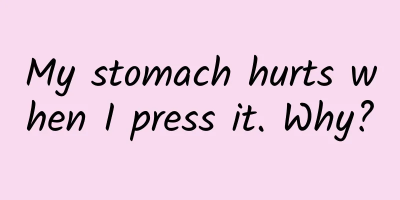 My stomach hurts when I press it. Why?