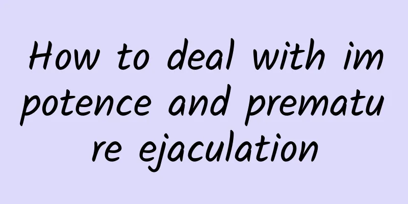 How to deal with impotence and premature ejaculation