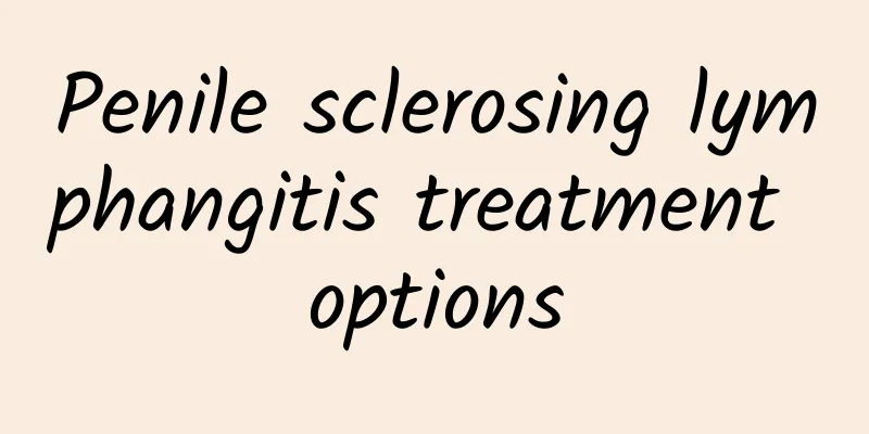 Penile sclerosing lymphangitis treatment options