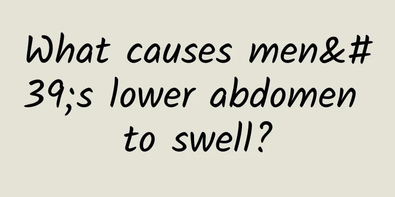What causes men's lower abdomen to swell?