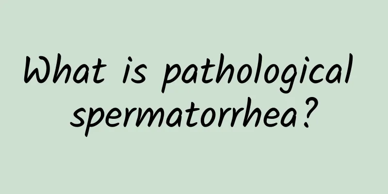 What is pathological spermatorrhea?