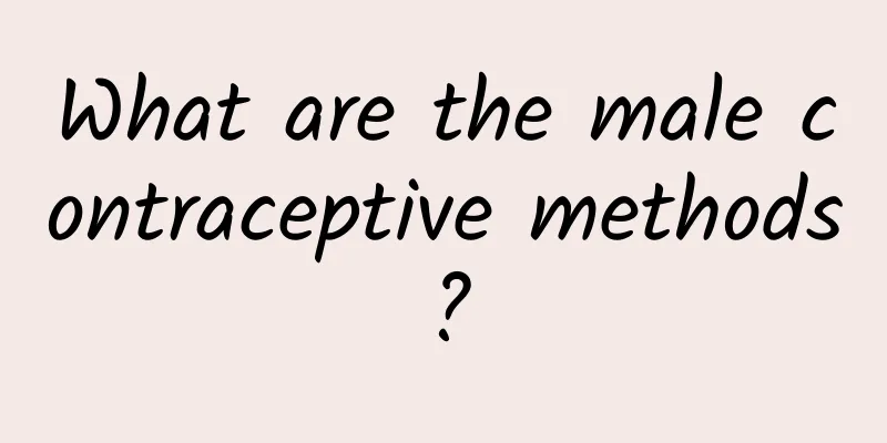 What are the male contraceptive methods?